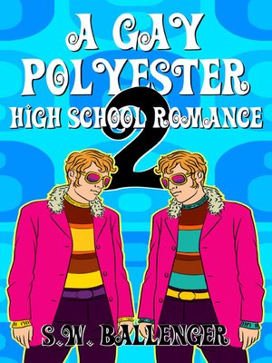 cover image of A Gay Polyester High School Romance 2